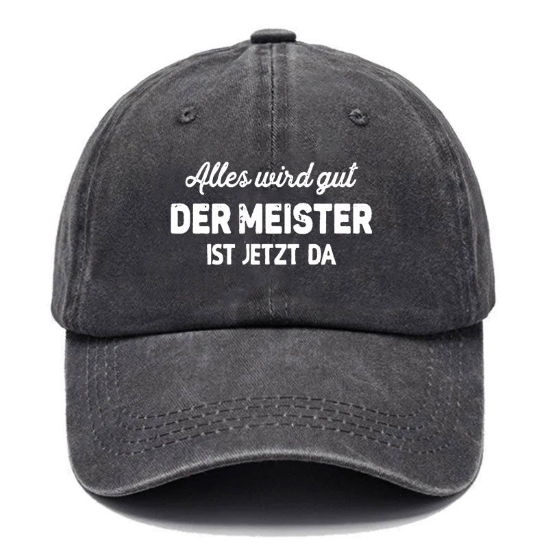 Alles Wird Gut Der Meister Ist Jetzt Da Baseball Cap