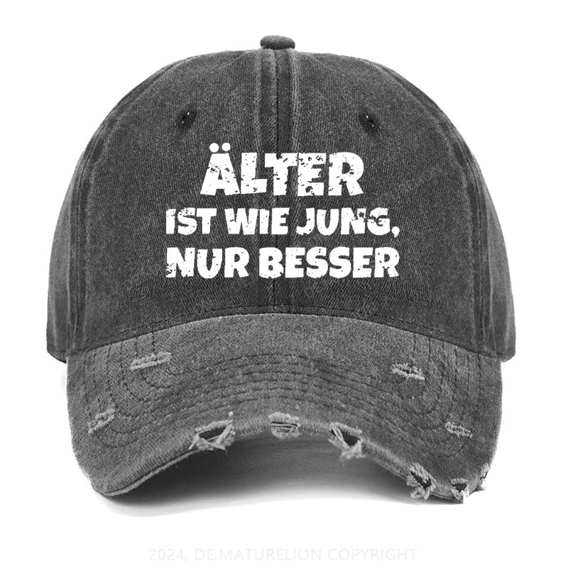 Alter Ist Wie Jung Nur Besser Gewaschene Vintage Cap