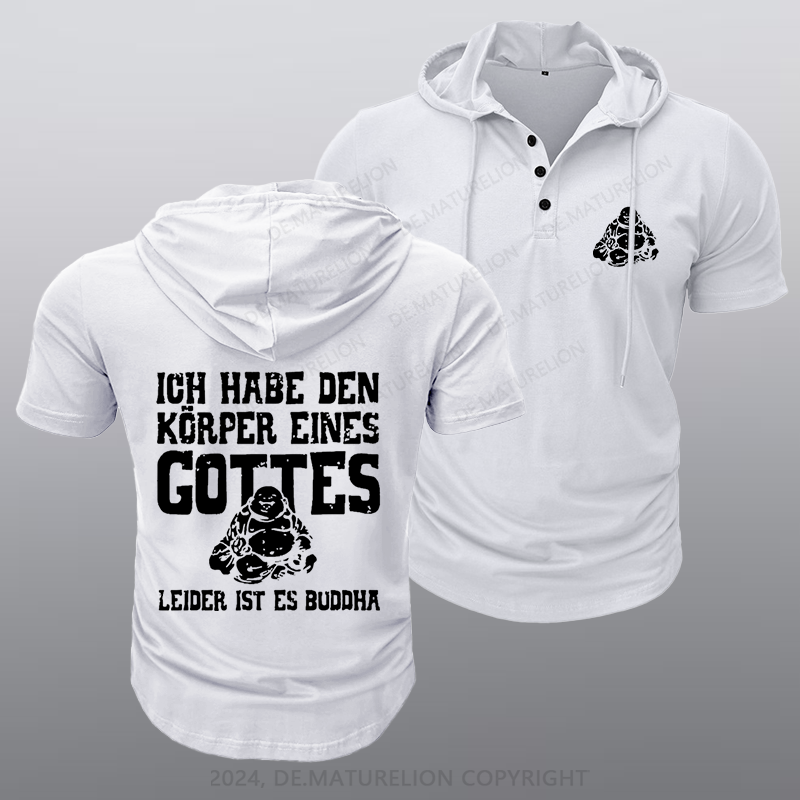 Maturelion Ich Habe Den Körper Eines Gottes Leider Ist Es Buddha Kapuze T-Shirt