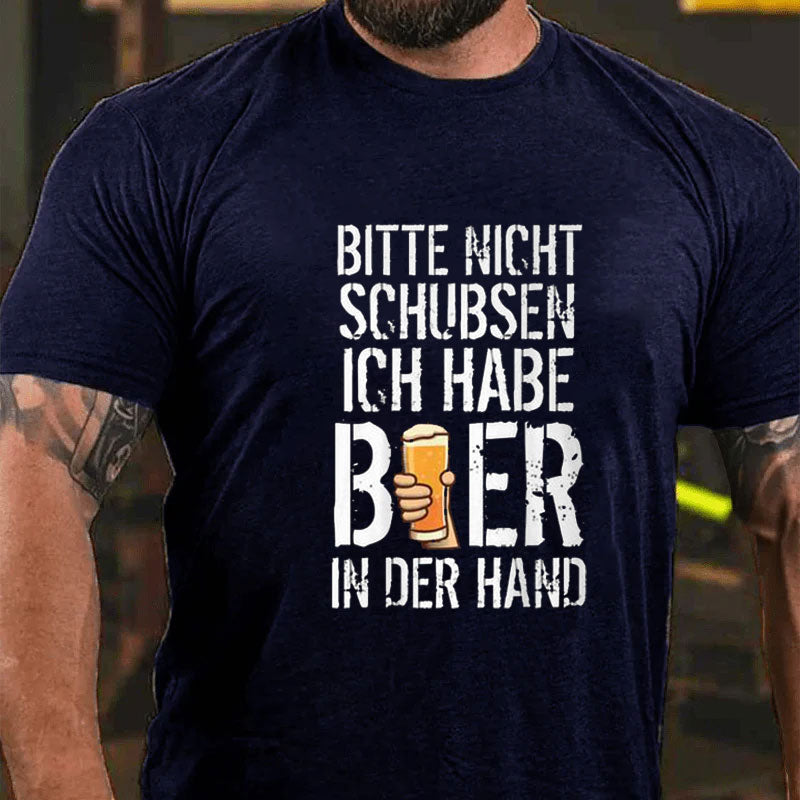 Nicht Schubsen Bier In Der Hand T-Shirt