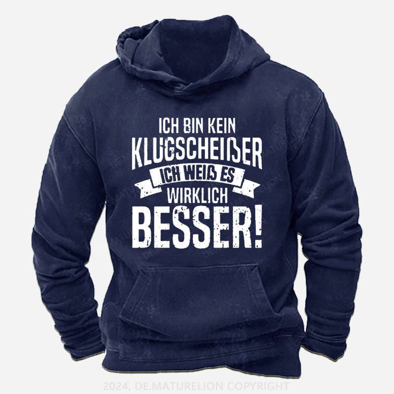 Ich Bin Kein Klugscheiβer Ich Weiβ Es Wirklich Besser Hoodie