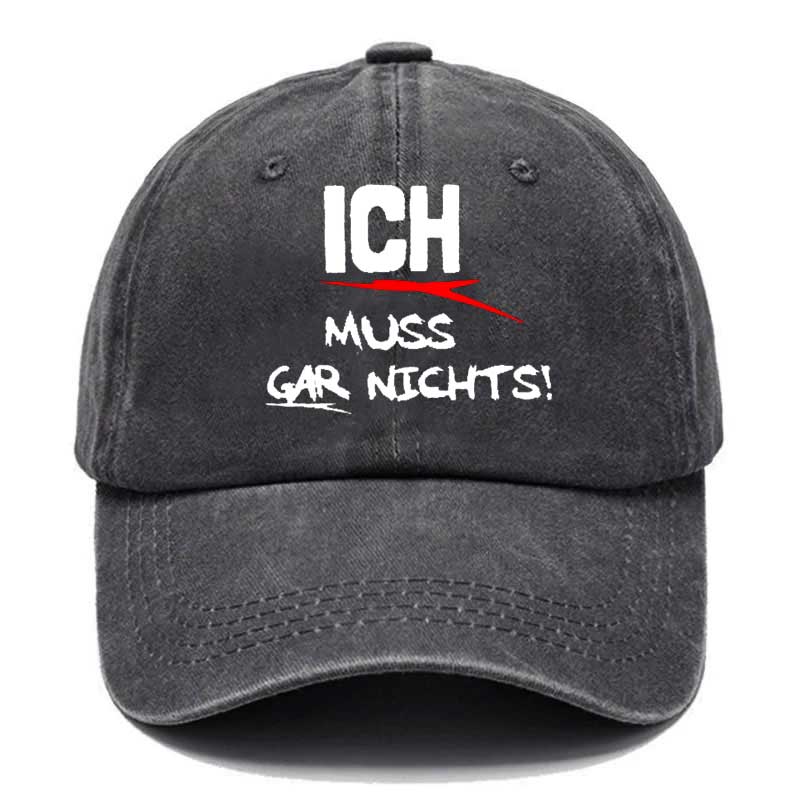 Ich Muss Gar Nichts Cap