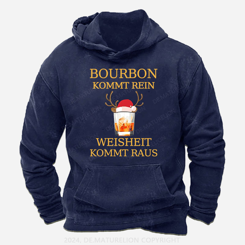 Bourbon Kommt Rein Weisheit Kommt Raus Hoodie