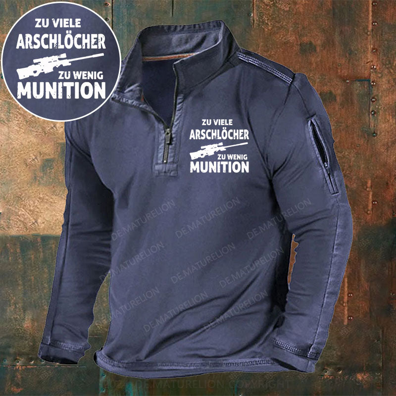 Zu viele Arschlöcher zu Wenig Munition Stehkragen Reißverschluss Polo Shirt