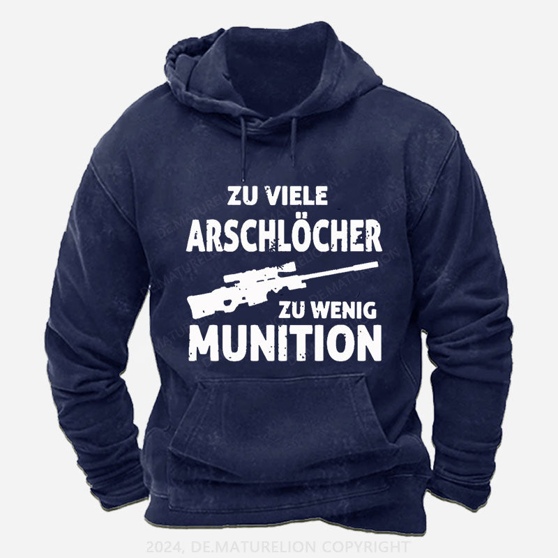 Zu viele Arschlöcher zu Wenig Munition Hoodie