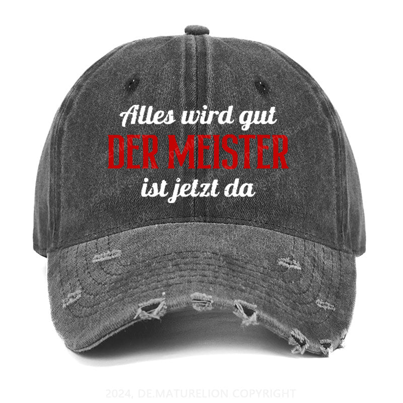 Alles Wird Gut Der Meister Ist Jetzt Da Gewaschene Vintage Cap