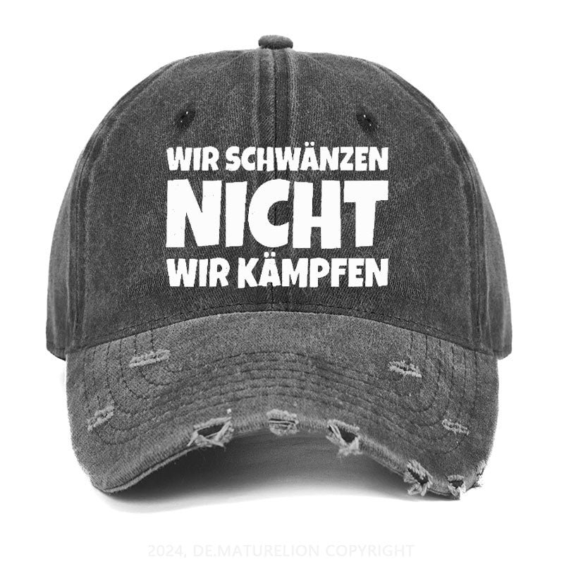 Wir Schwänzen Nicht Wir Kämpfen Gewaschene Vintage Cap