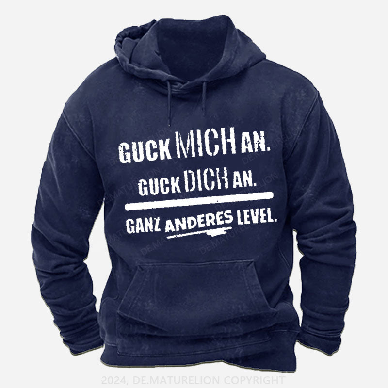 Guck Mich An Guck Dich An Ganz Anderes Level Hoodie