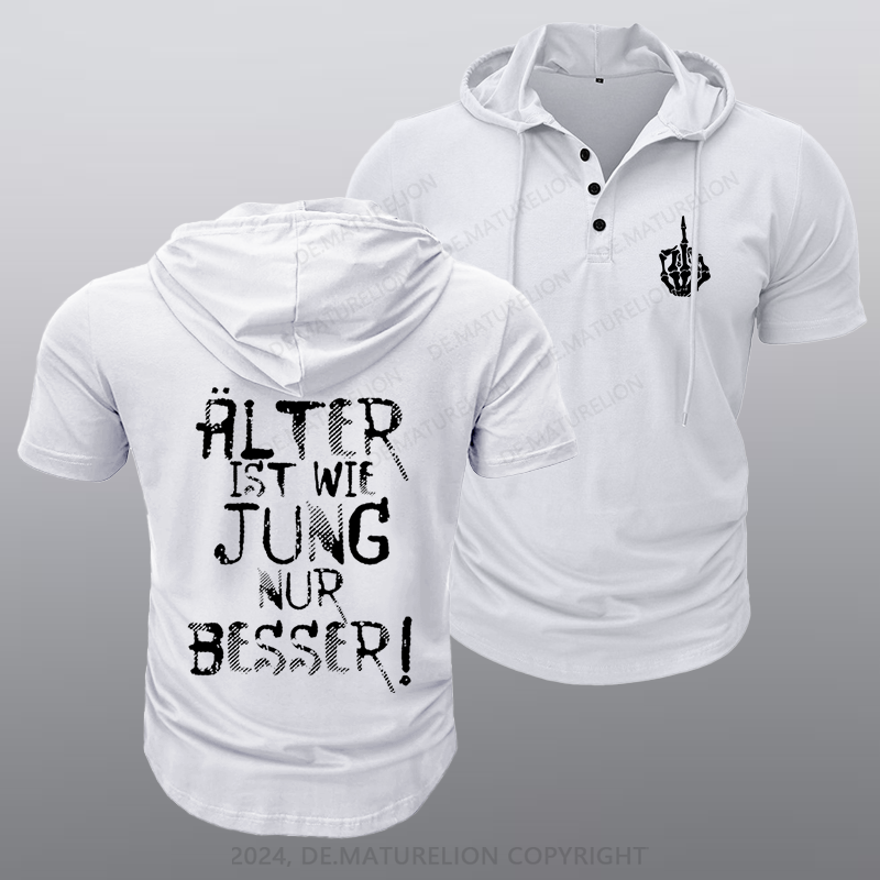 Maturelion Älter ist wie jung nur besser Kapuze T-Shirt