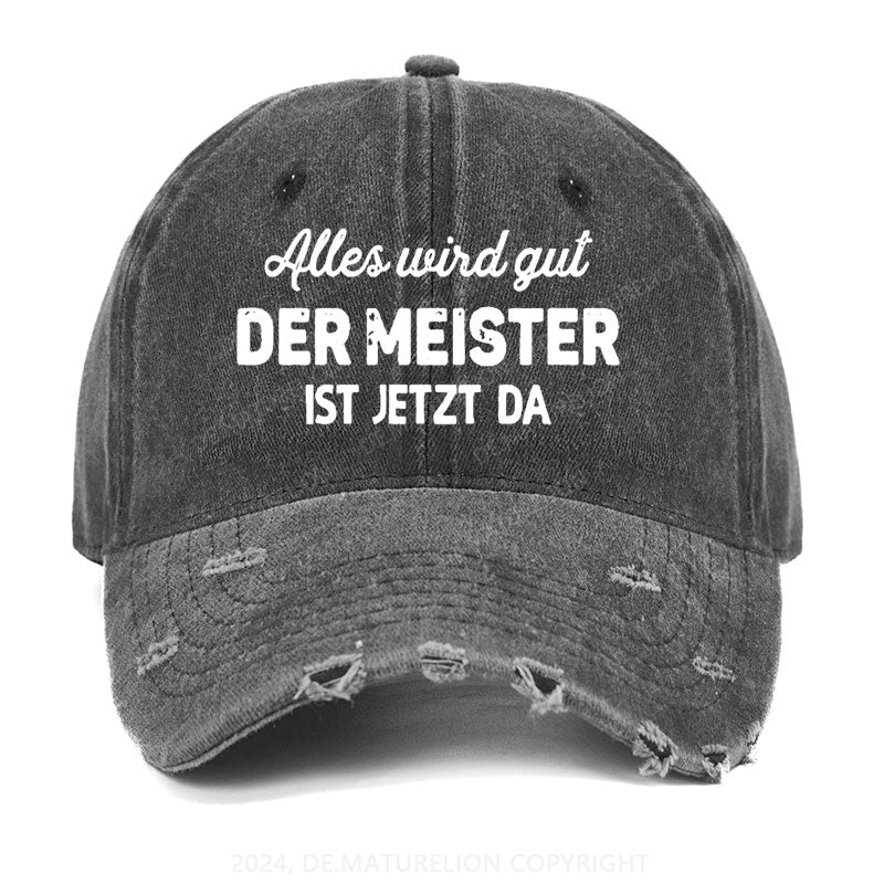 Alles Wird Gut Der Meister Ist Jetzt Da Gewaschene Vintage Cap