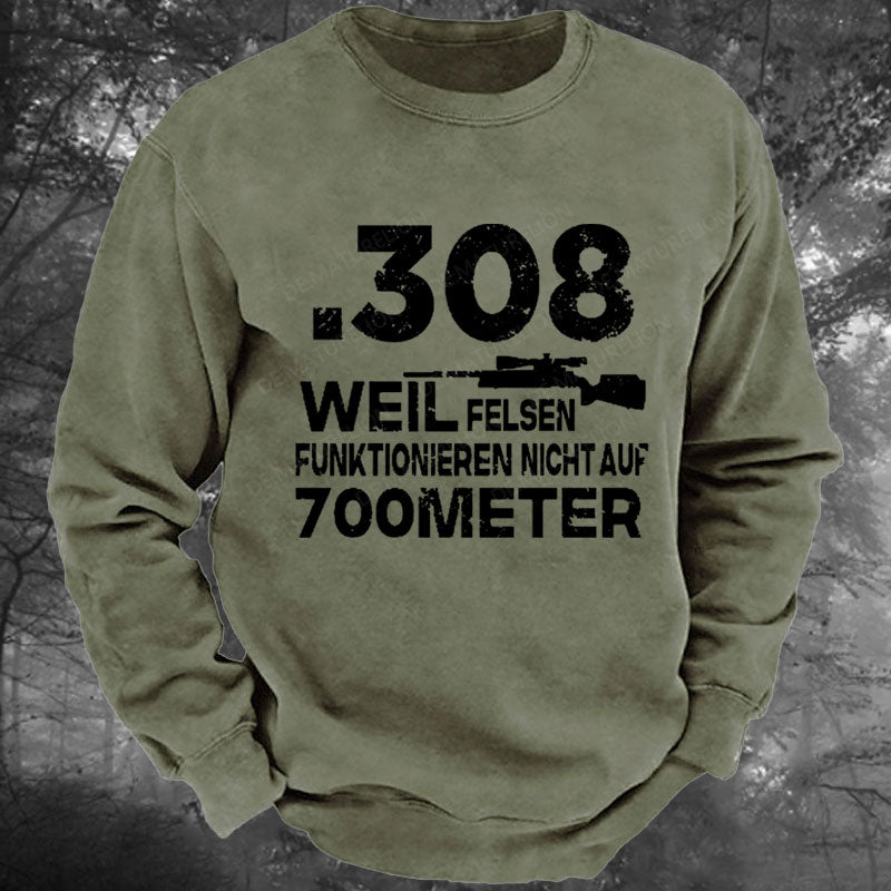 .308 Weil Felsen Funktionieren Nicht Auf 700 Meter Gewaschenes Sweatshirt