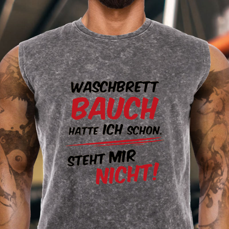Waschbrett Bauch Hatte Ich Schon Steht Mir Nicht Tank Top