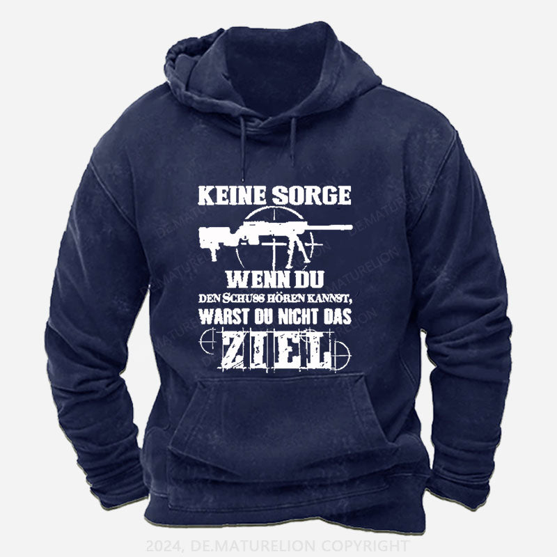Keine Sorge! Wenn Du Den Schuss Hören Kannst Warst Du Nicht Das Ziel Hoodie