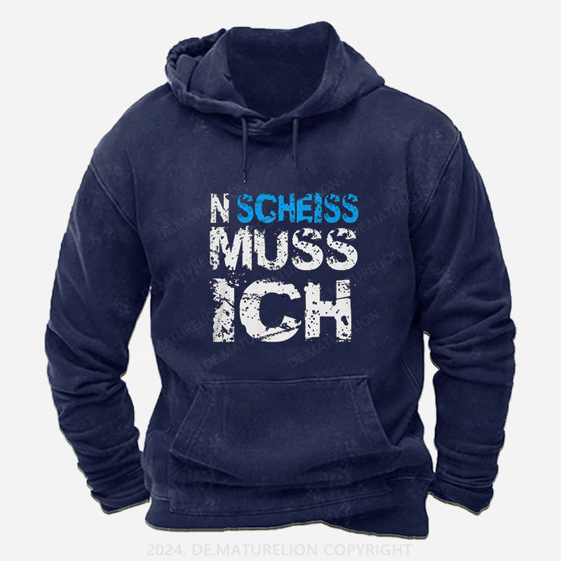 N Scheiss muss ich Hoodie