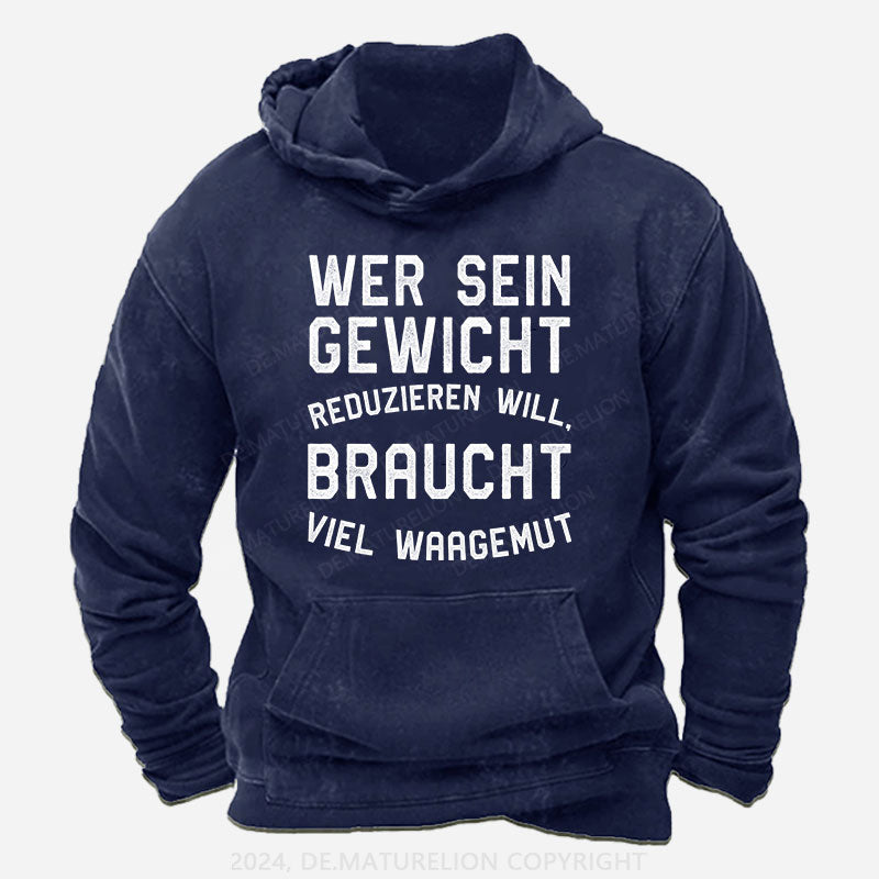 Wer sein Gewicht reduzieren will, braucht viel Waagemut Hoodie