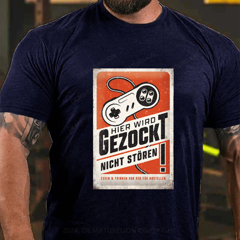 Maturelion Hier wird gezockt nicht stören T-Shirt