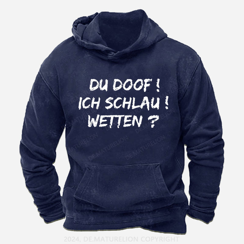 Du Doof! Ich Schlau! Wetten? Hoodie