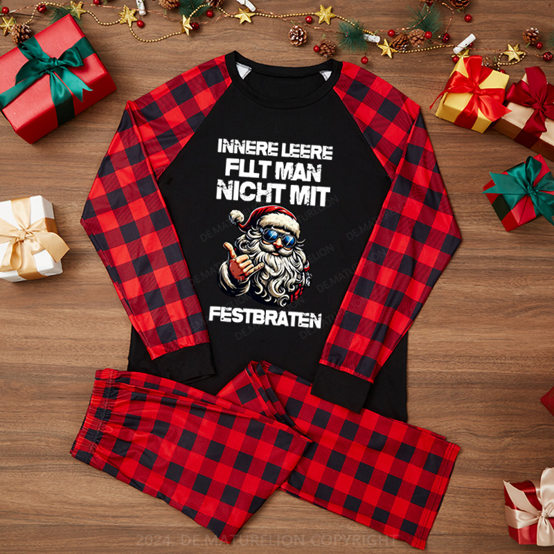 Maturelion Innere Leere füllt man nicht mit einem Festbraten Weihnachten Familien Pyjama