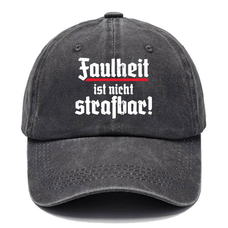 Faulheit Ist Nicht Strafbar Baseball Cap
