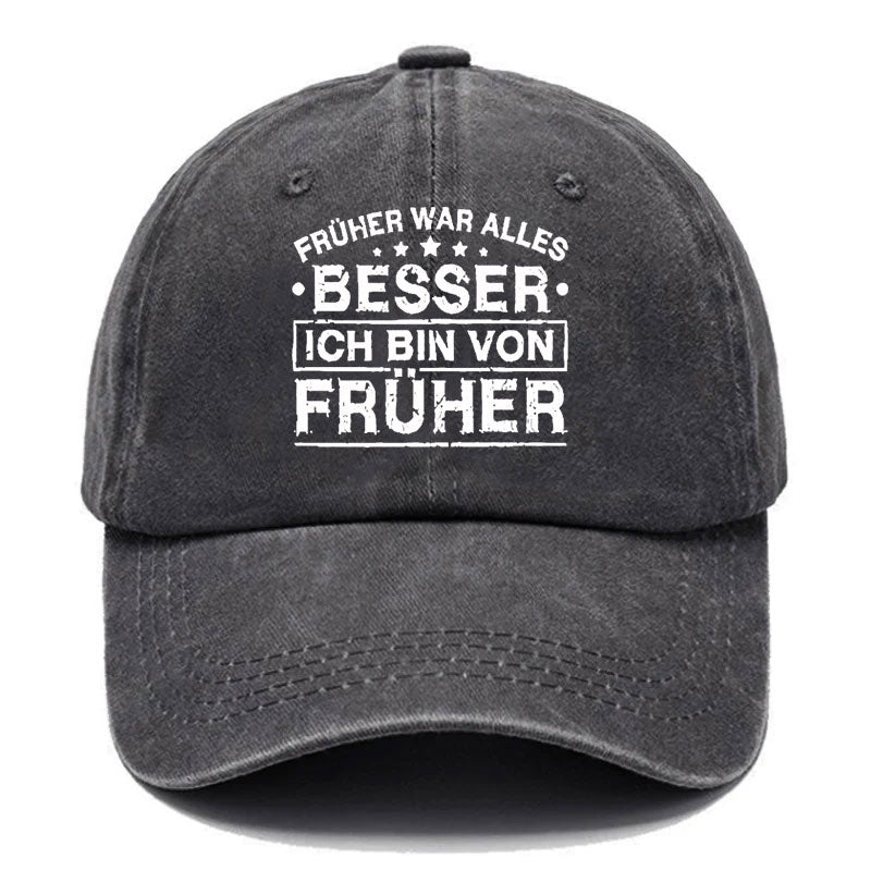 Früher War Alles Besser Ich Bin Von Früher Baseball Cap