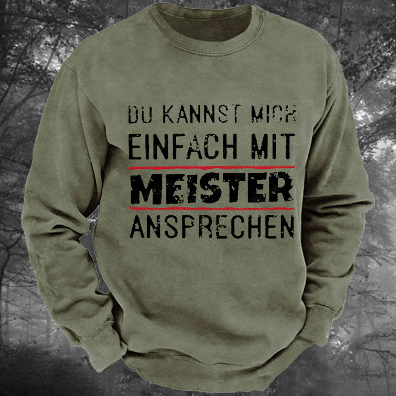 Du Kannst Mich Einfach Mit Meister Ansprechen Gewaschenes Sweatshirt