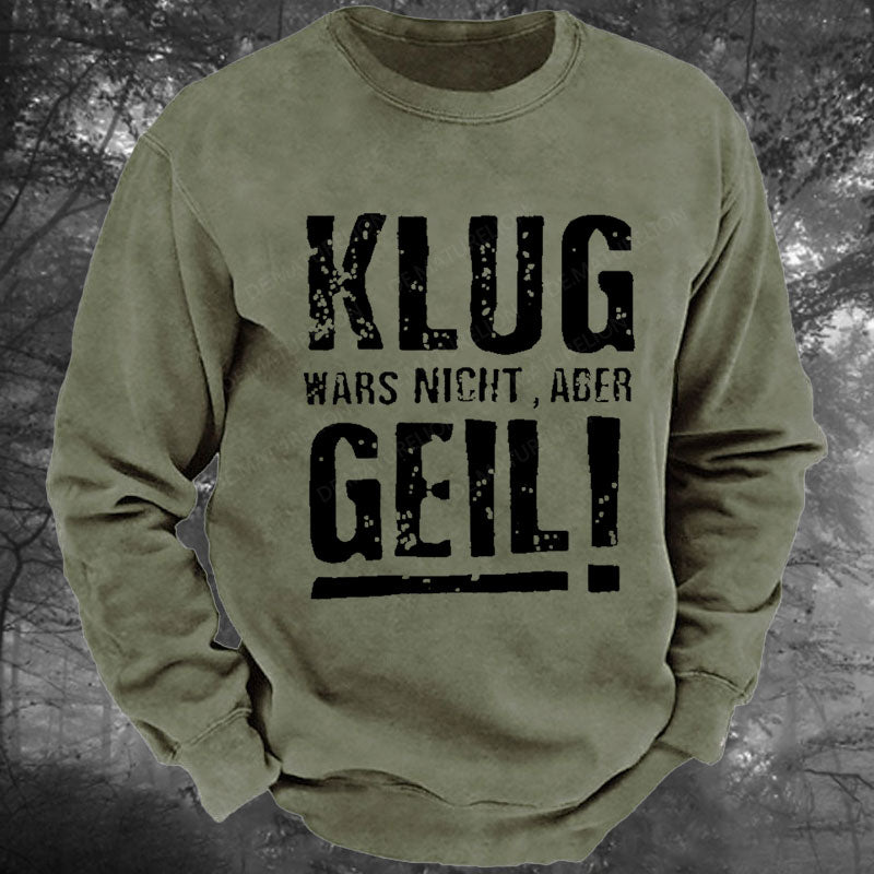 Klug Wars Nicht Aber Geil Gewaschenes Sweatshirt