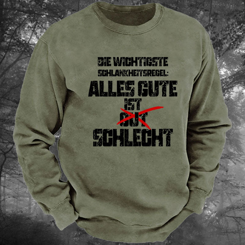 Die wichtigste Schlankheitsregel Alles Gute ist schlecht Gewaschenes Sweatshirt
