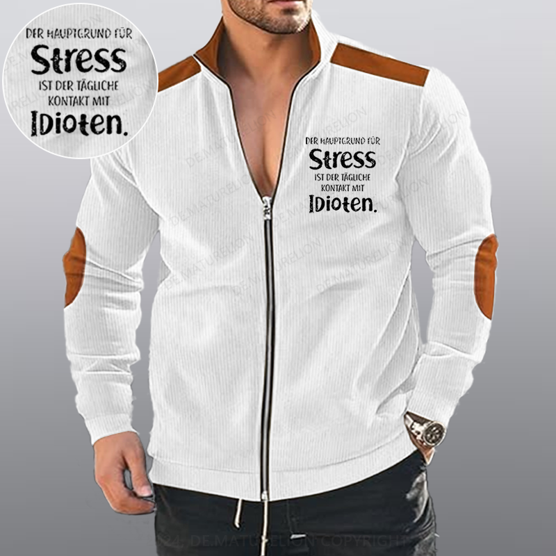 Maturelion Der Hauptgrund Für Stress Ist Der Tägliche Kontakt Mit Idioten Reißverschluss Jacke