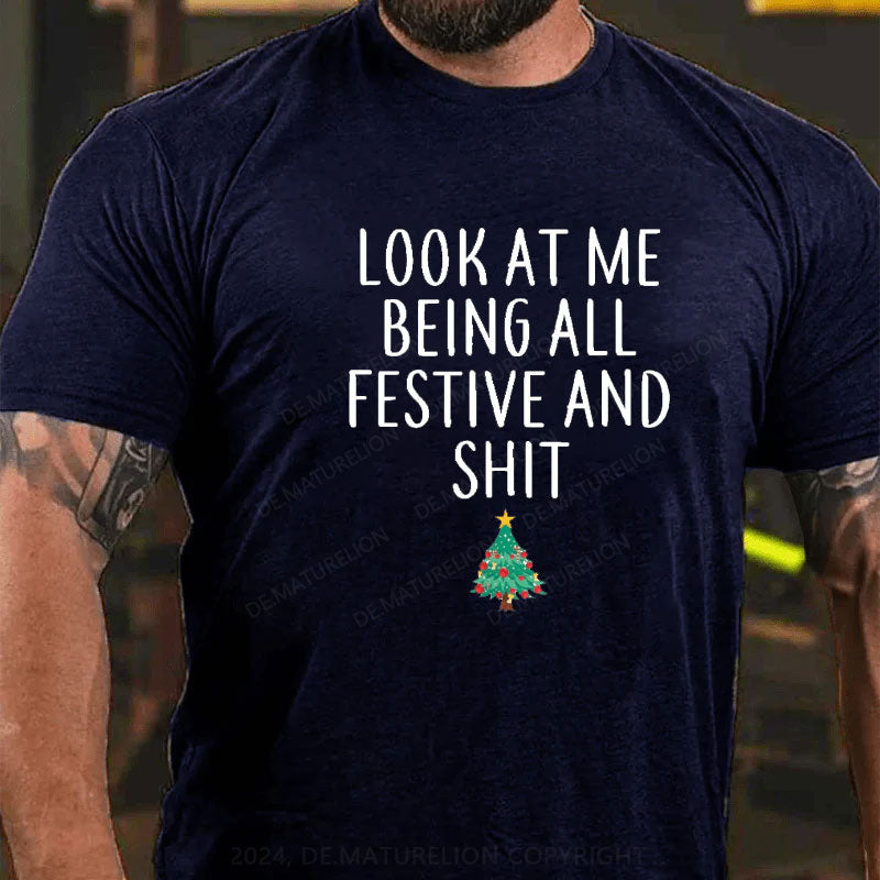 Schau mich an, wie ich so festlich bin und so T-Shirt