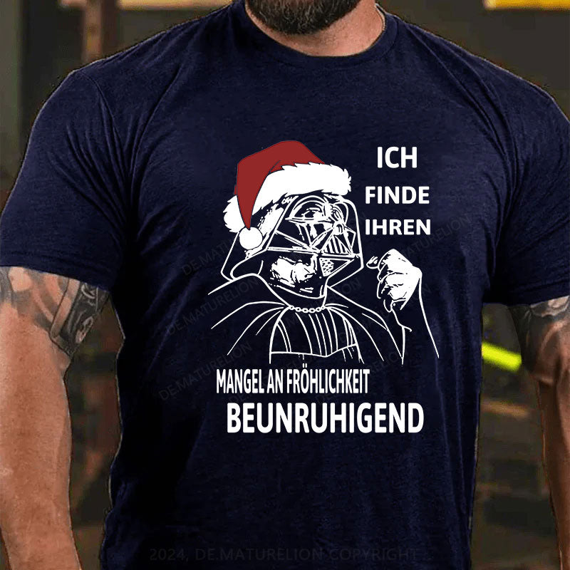 Ich finde Ihren Mangel an Fröhlichkeit beunruhigend T-Shirt