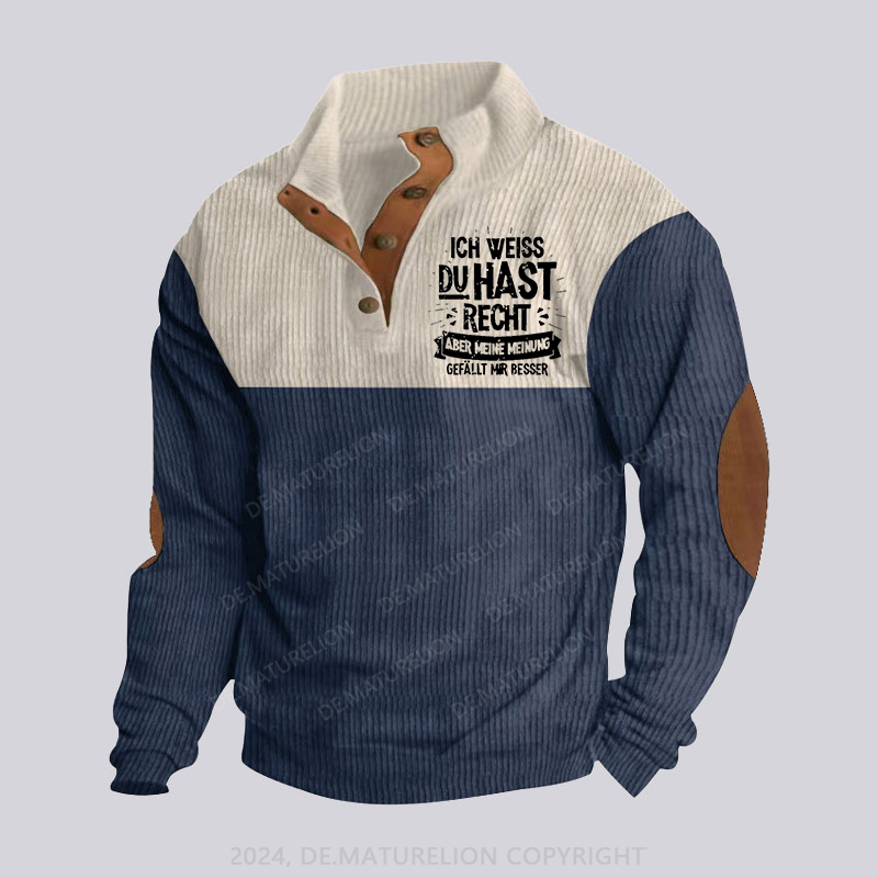 Maturelion Ich Weiß Du Hast Recht Aber Meine Meinung Gefällt Mir Besser Stehkragen Knopf Polo Shirt