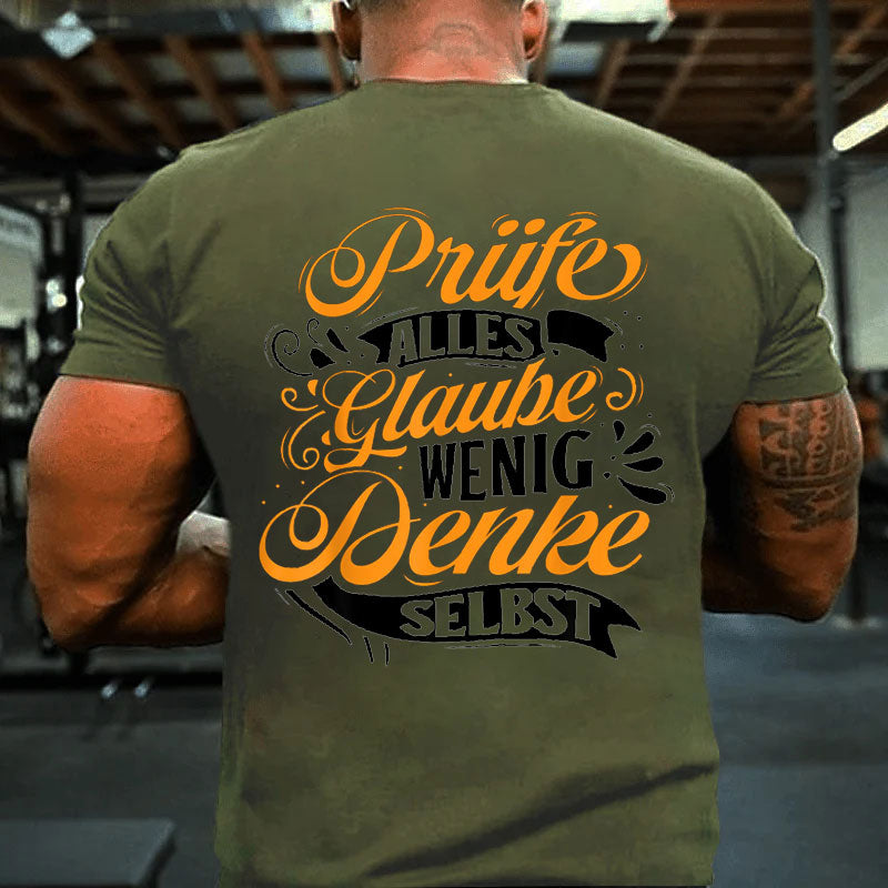 Prüfe alles, glaube wenig, denke selbst T-Shirt