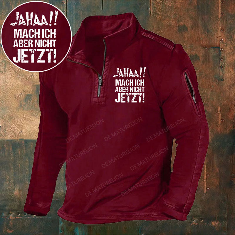 Jahaa!! Mach Ich Aber Nicht Jetzt Stehkragen Reißverschluss Polo Shirt