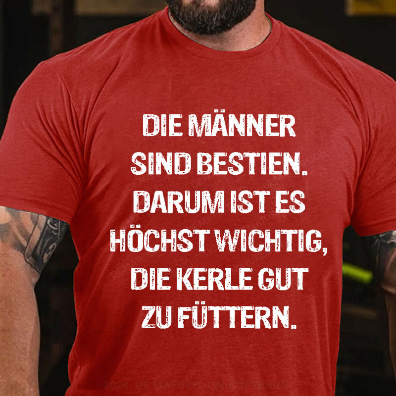 Die Männer sind bestien T-Shirt