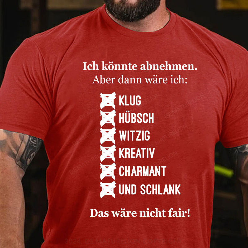 Ich könnte abnehmen T-Shirt