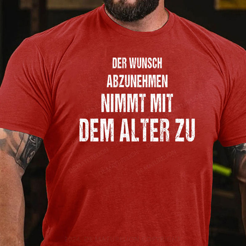 Der Wunsch abzunehmen, nimmt mit dem Alter zu T-Shirt