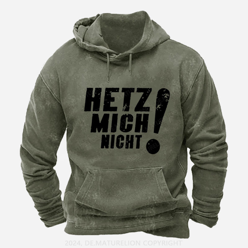 Hetz Mich Nicht Hoodie