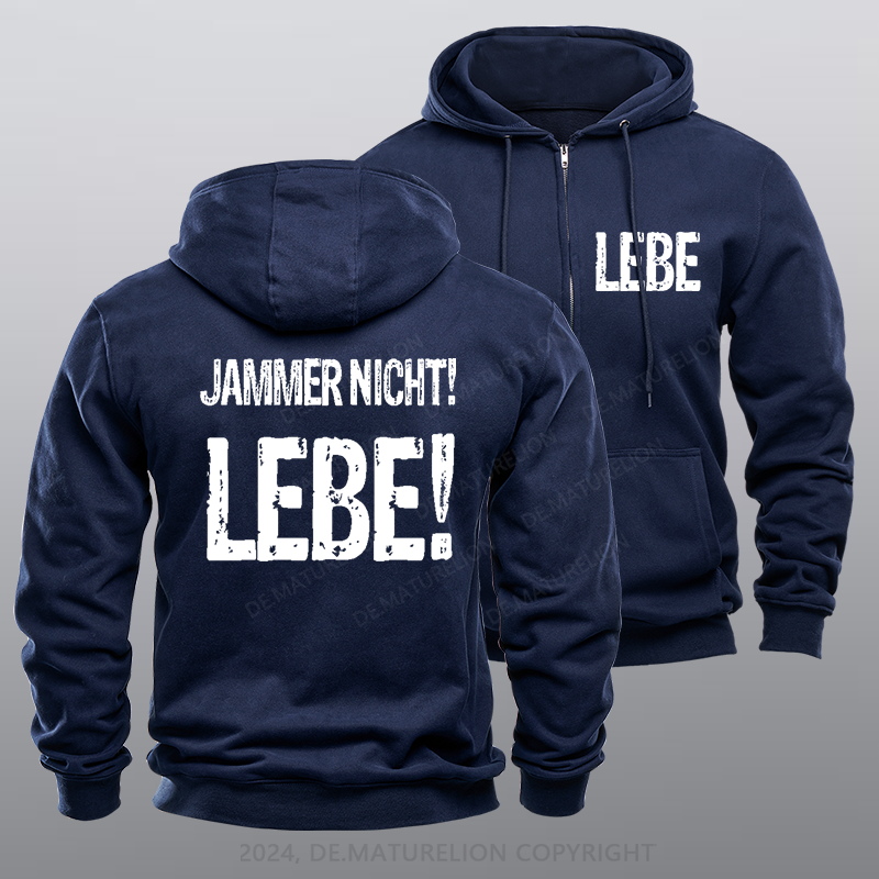 Maturelion Jammer Nicht! Lebe Reißverschluss Hoodie