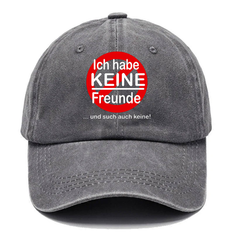 Ich habe keine Freunde und suche auch keine Baseball Cap