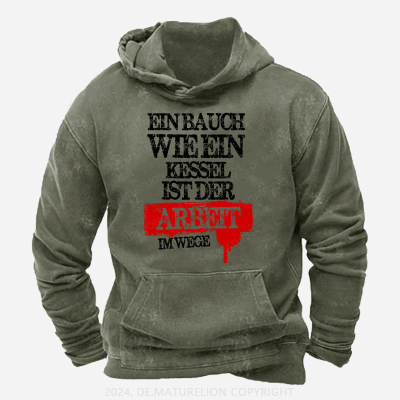Ein Bauch wie ein Kessel ist der Arbeit im Wege Hoodie