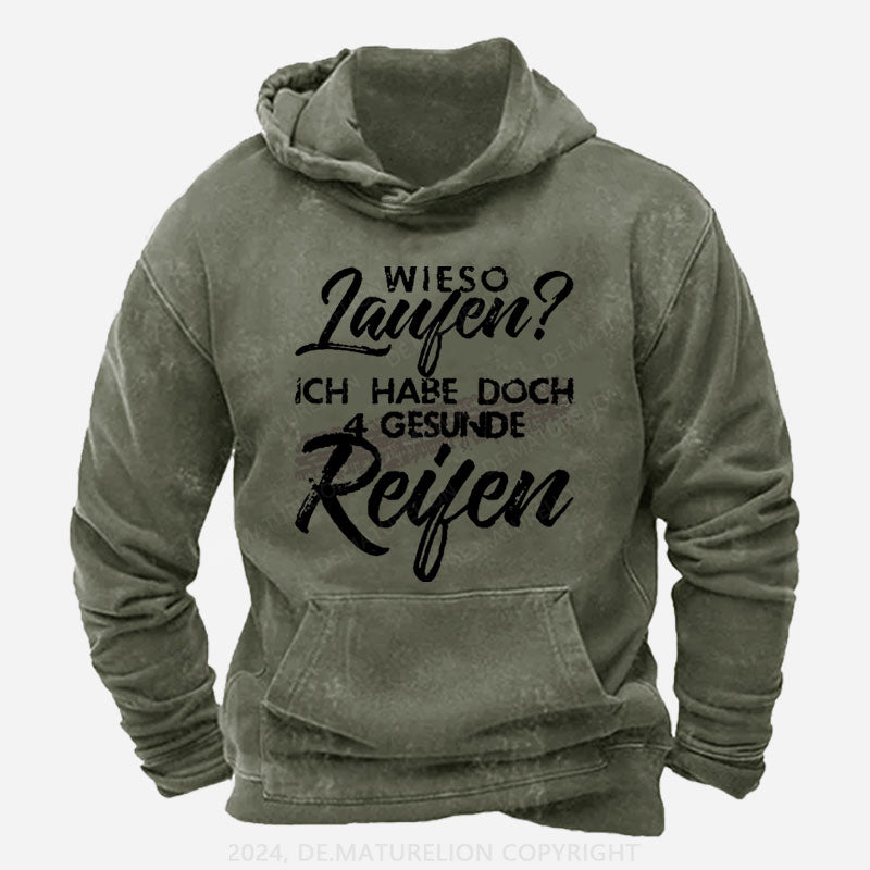Wieso Laufen Ich Habe Doch 4 Gesunde Reifen Hoodie