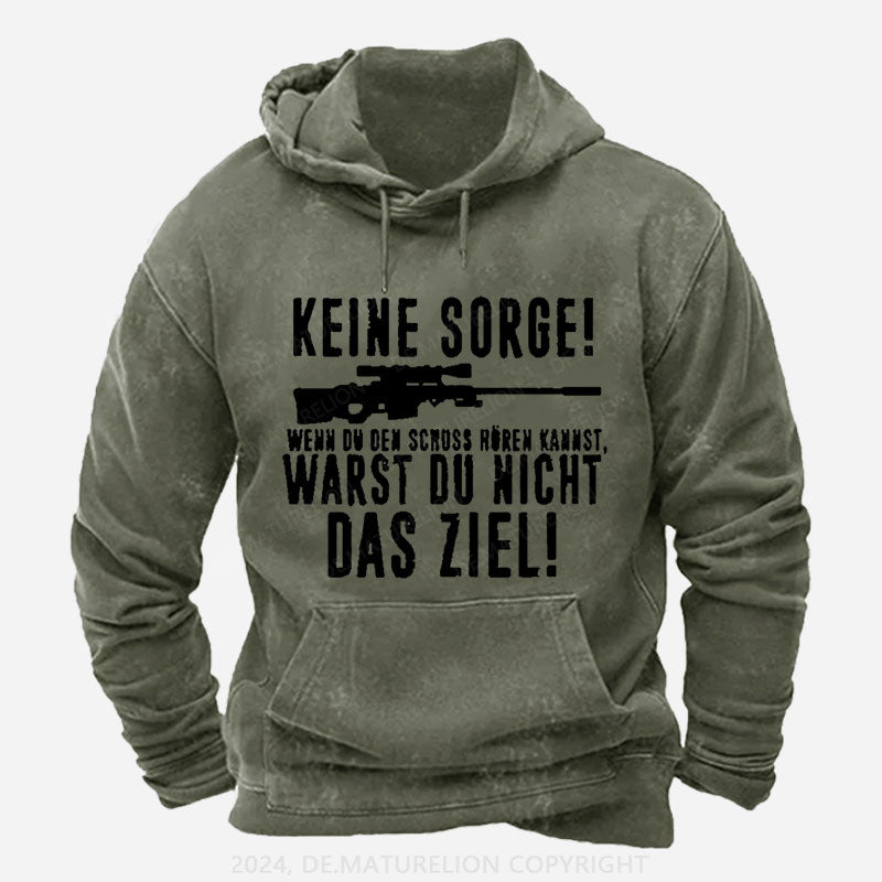 Keine Sorge! Wenn Du Den Schuss Hören Kannst Warst Du Nicht Das Ziel Hoodie