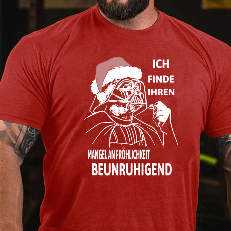 Ich finde Ihren Mangel an Fröhlichkeit beunruhigend T-Shirt