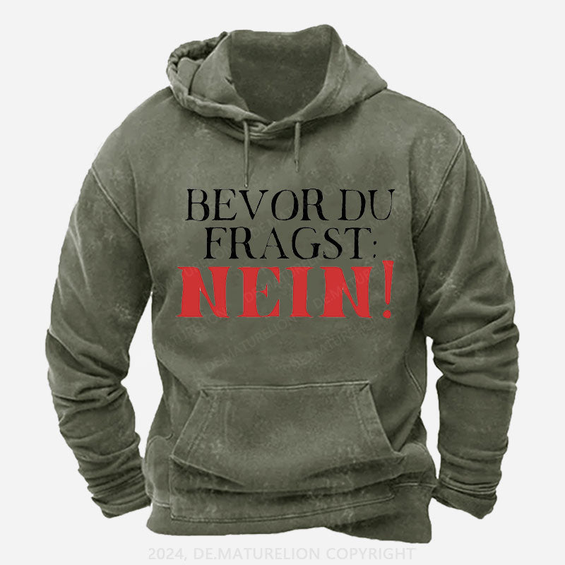Bevor du fragst Nein Hoodie