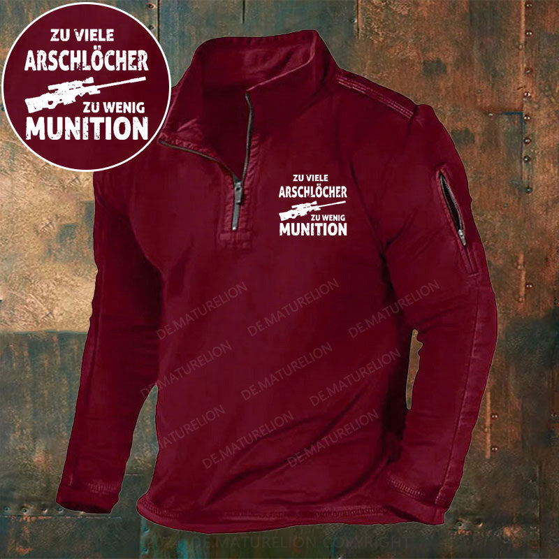 Zu viele Arschlöcher zu wenig Munition Stehkragen Reißverschluss Polo Shirt