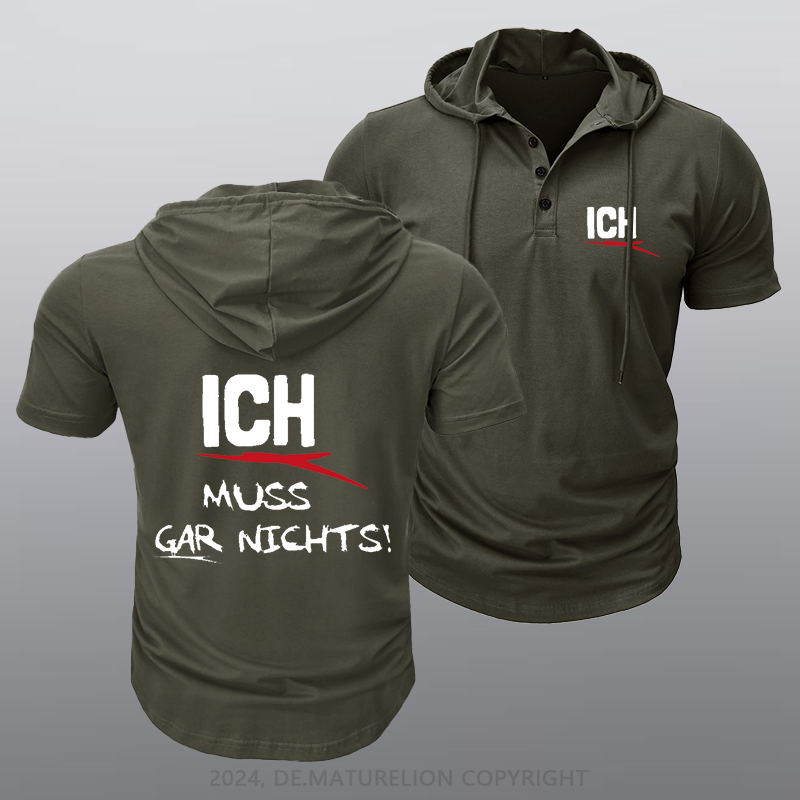 Maturelion Ich Muss Gar Nichts Kapuze T-Shirt