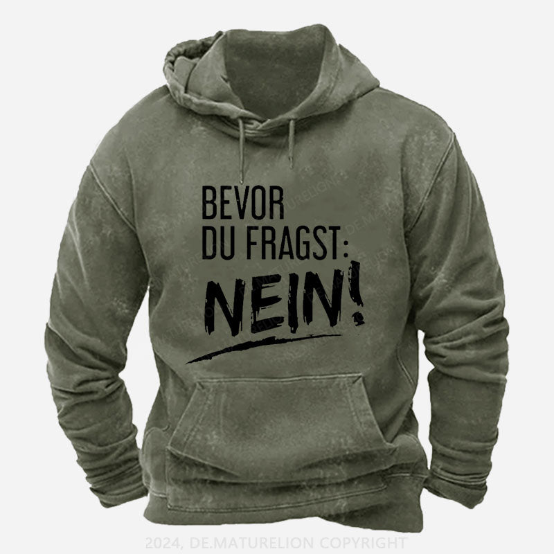 Bevor Du Fragst Nein Hoodie