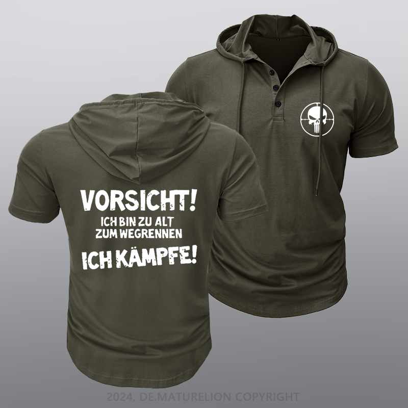 Maturelion Vorsicht Ich Bin Zu Alt Zum Wegrennen Ich Kämpfe Kapuze T-Shirt