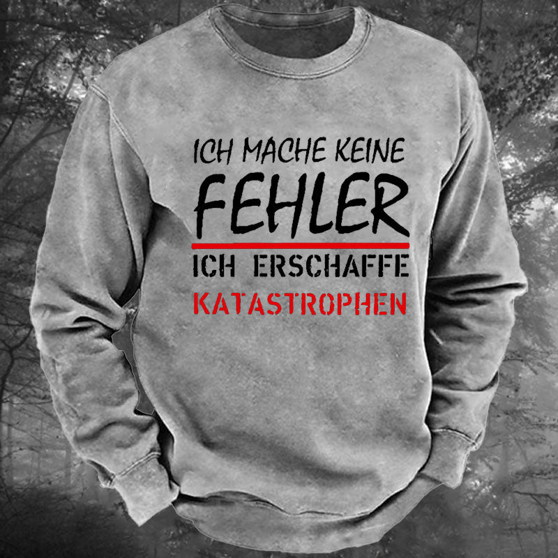 Ich Mache Keine Fehler Gewaschenes Sweatshirt