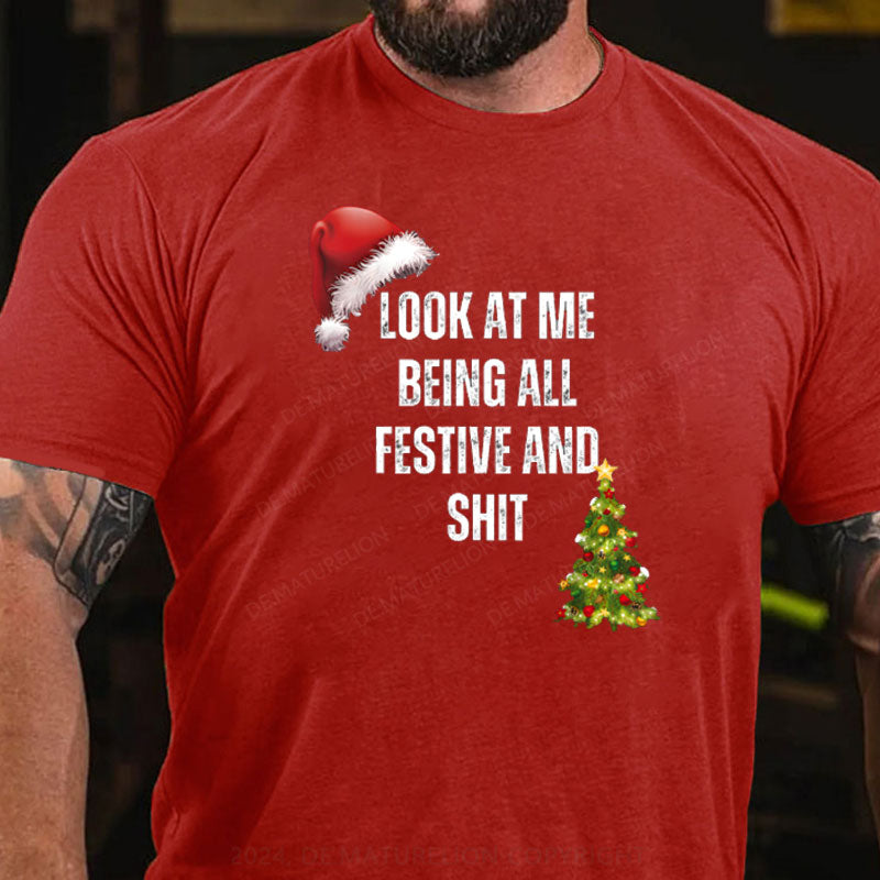 Schau mich an, wie ich so festlich bin und so Weihnachten T-Shirt